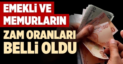 EMEKLİ VE MEMURLARIN ZAM ORANLARI BELLİ OLDU