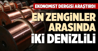 EN ZENGİNLER ARASINDA İKİ DENİZLİLİ