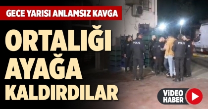 GECE YARISI ANLAMSIZ KAVGA