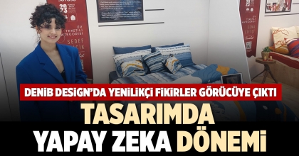 GENÇ TASARIMCILARIN YENİLİKÇİ FİKİRLERİ GÖRÜCÜYE ÇIKTI