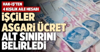 İŞÇİLER ASGARİ ÜCRET ALT SINIRINI BELİRLEDİ