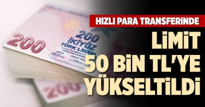 LİMİT 50 BİN TL'YE YÜKSELTİLDİ