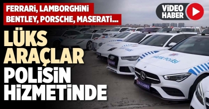 LÜKS ARAÇLAR POLİSİN HİZMETİNDE