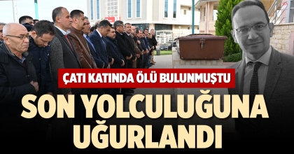 MÜDÜR YARDIMCISI SON YOLCULUĞUNA UĞURLANDI