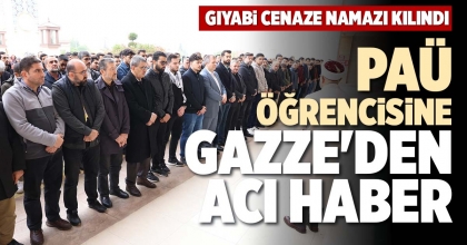 PAÜ ÖĞRENCİSİNE GAZZE'DEN ACI HABER