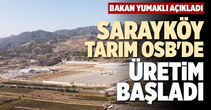 SARAYKÖY TARIM OSB'DE ÜRETİM BAŞLADI