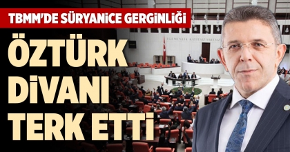 TBMM'DE SÜRYANİCE GERGİNLİĞİ