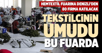 TEKSTİLCİNİN UMUDU BU FUARDA