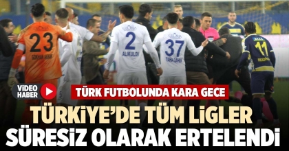 TÜRKİYE’DE TÜM LİGLER SÜRESİZ OLARAK ERTELENDİ  