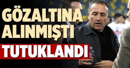 GÖZALTINA ALINMIŞTI TUTUKLANDI