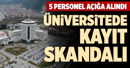 ÜNİVERSİTEDE KAYIT SKANDALI