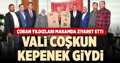 VALİ COŞKUN KEPENEK GİYDİ