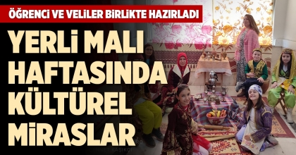 YERLİ MALI HAFTASINDA KÜLTÜREL MİRASLAR