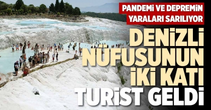 DENİZLİ NÜFUSUNUN İKİ KATI TURİST GELDİ