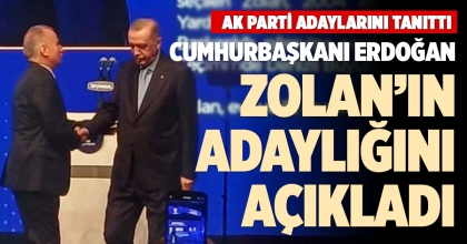ERDOĞAN ZOLAN’IN ADAYLIĞINI AÇIKLADI