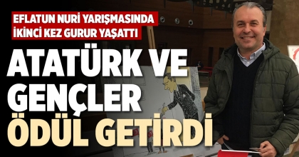 ATATÜRK VE GENÇLER ÖDÜL GETİRDİ