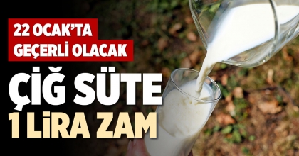 ÇİĞ SÜTE 1 LİRA ZAM