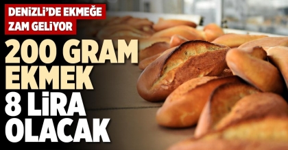 200 GRAM EKMEK 8 LİRA OLACAK