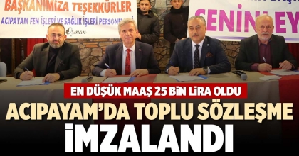 ACIPAYAM’DA TOPLU SÖZLEŞME İMZALANDI