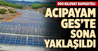 ACIPAYAM GES’TE SONA YAKLAŞILDI