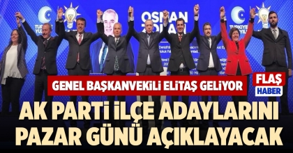 AK PARTİ İLÇE ADAYLARINI PAZAR GÜNÜ AÇIKLAYACAK