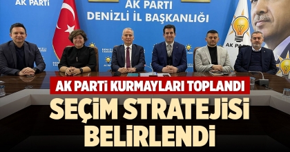 AK PARTİ KURMAYLARI TOPLANDI