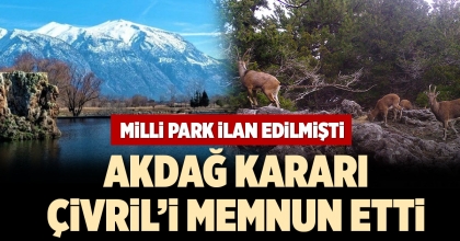 AKDAĞ KARARI ÇİVRİL’İ MEMNUN ETTİ