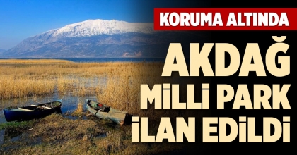 AKDAĞ MİLLİ PARK İLAN EDİLDİ