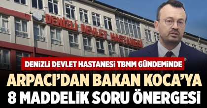 ARPACI’DAN BAKAN KOCA’YA 8 MADDELİK SORU ÖNERGESİ