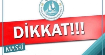 MANİSA'DA PLANLI SU KESİNTİSİ