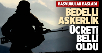 BEDELLİ ASKERLİK ÜCRETİ BELLİ OLDU