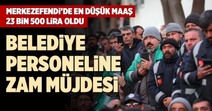 BELEDİYE PERSONELİNE ZAM MÜJDESİ