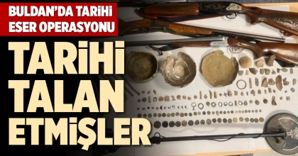 BULDAN’DA TARİHİ ESER OPERASYONU