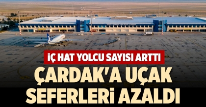 ÇARDAK'A UÇAK SEFERLERİ AZALDI