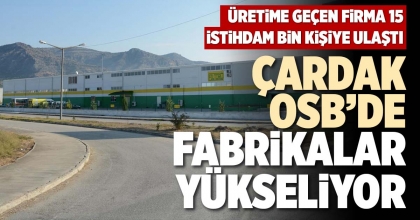 ÇARDAK OSB’DE FABRİKALAR YÜKSELİYOR