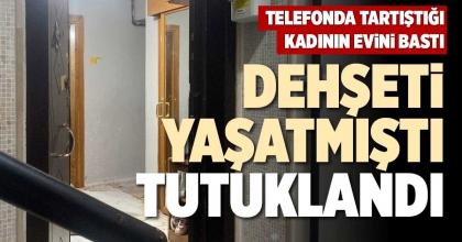 DEHŞETİ YAŞATMIŞTI TUTUKLANDI