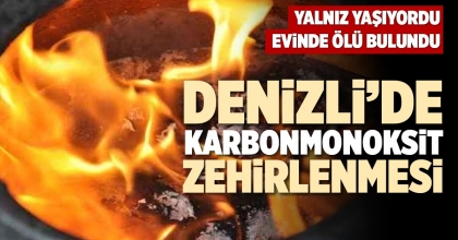 DENİZLİ’DE KARBONMONOKSİT ZEHİRLENMESİ