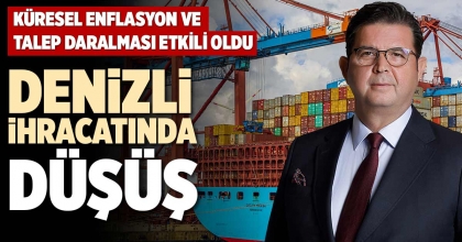 DENİZLİ İHRACATINDA DÜŞÜŞ