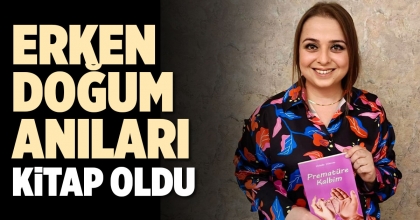 ERKEN DOĞUM ANILARI KİTAP OLDU