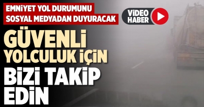 GÜVENLİ YOLCULUK İÇİN BİZİ TAKİP EDİN