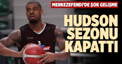HUDSON SEZONU KAPATTI