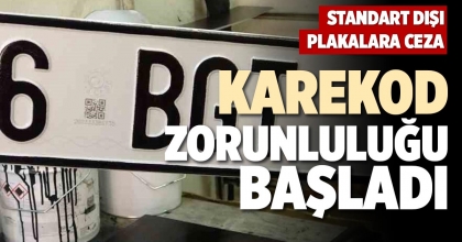 KAREKOD ZORUNLULUĞU BAŞLADI