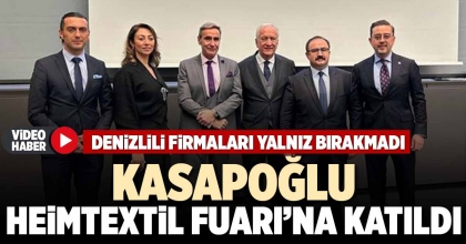 KASAPOĞLU, HEİMTEXTİL FUARI’NA KATILDI