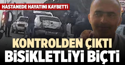 KONTROLDEN ÇIKTI, BİSİKLETLİYİ BİÇTİ