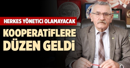 KOOPERATİFLERE DÜZEN GELDİ