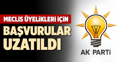 MECLİS ÜYELİKLERİ İÇİN BAŞVURULAR UZATILDI