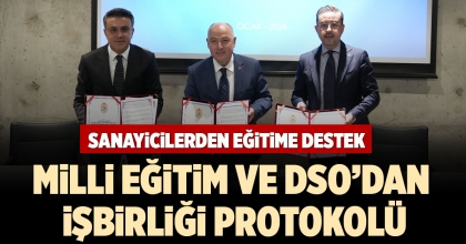 MİLLİ EĞİTİM VE DSO’DAN İŞBİRLİĞİ PROTOKOLÜ