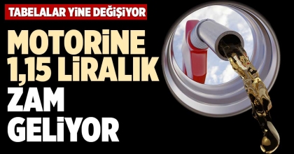 MOTORİNE 1,15 LİRALIK ZAM GELİYOR