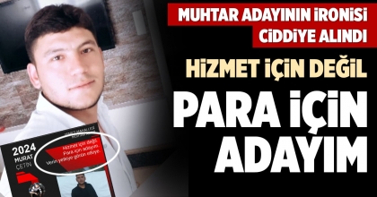 MUHTAR ADAYININ İRONİSİ CİDDİYE ALINDI