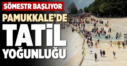 PAMUKKALE’DE TATİL YOĞUNLUĞU